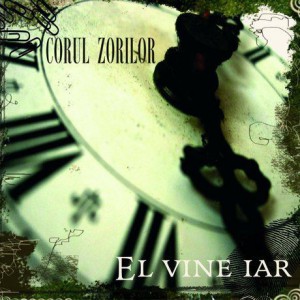 Corul Zorilor - El Vine Iar (2006)