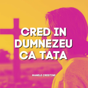 Portativ - Cred In Dumnezeu Ca Tata, Manele Crestine (2024)