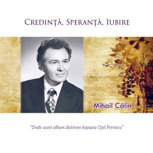 Mihai Calin - Credinta, Speranta, Iubire