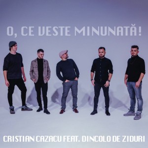Cristian Cazacu - O, Ce Veste Minunată! (2020)