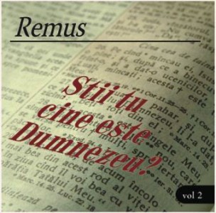 Cristian Remus Tamasan - Stii tu cine este Dumnezeu vol.2