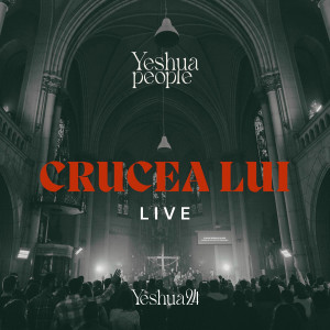 Yeshua People - Crucea Lui (Yeshua 24 Live) (2025)
