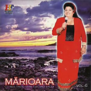 Mărioara - Cu Isus Vreau Să-Mi Continui Calea Vol. 6