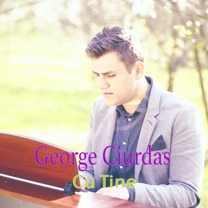 George Ciurdas - Cu Tine (2018)