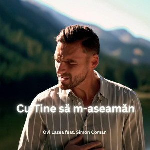 Ovi Lazea - Cu Tine Să M-Aseamăn (2025)