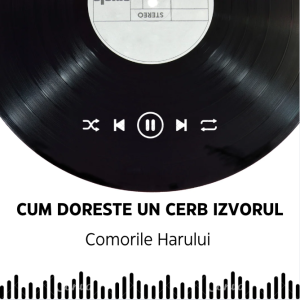Comorile Harului - Cum doreste un cerb izvorul