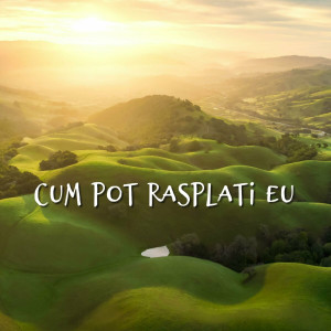 Muzica Crestina Noua - Cum Pot Rasplati Eu (2024)