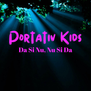 Portativ Kids - Da Si Nu, Nu Si Da (2024)