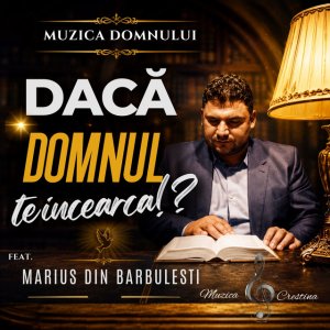 Muzica Domnului - Daca Domnul Te Incearca!?