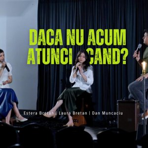 Dan Muncaciu - Daca Nu Acum Atunci Cand?