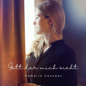 Damaris Cauneac - Gott Der Mich Sieht (2022)