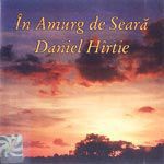 Daniel Hîrtie - In amurg de seara