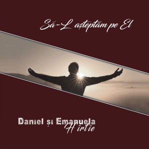 Daniel și Emanuela Hîrtie - Să-L Așteptăm Pe El (2021)