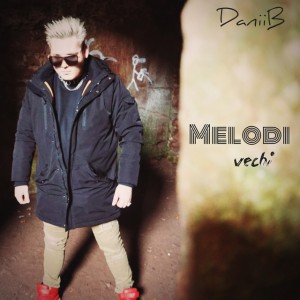 DaniiB - Melodi Vechi (2021)