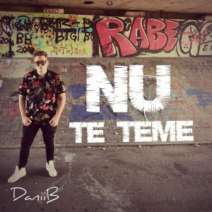 DaniiB - Nu Te Teme (2022)