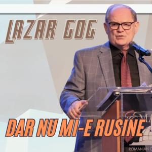 Lazăr Gog - Dar nu mi e rusine