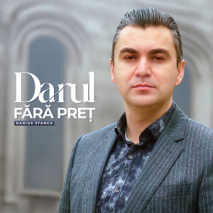 Darius Stanca - Darul Fara Pret (2024)