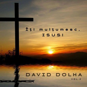 David Dolha - Îţi mulţumesc Isus Vol.2 (1999)