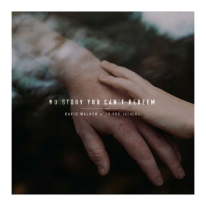 David Walker and 10,000 Fathers - No Story You Can't Redeem (2018)