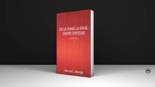 Samuel L. Brengle - De la inimă la inimă, despre sfințenie