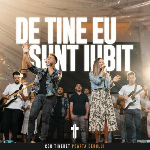 Cor Tineret Poarta Cerului - De Tine Eu Sunt Iubit (2023)