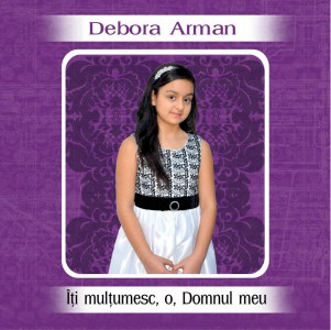 Debora Arman - Iti multumesc o Domnul meu