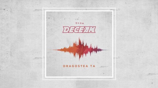 Decean - Dragostea Ta (2017)