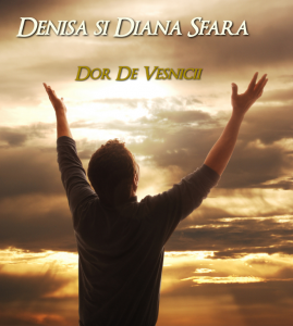 Denisa Si Diana Sfara - Dor De Vesnicii
