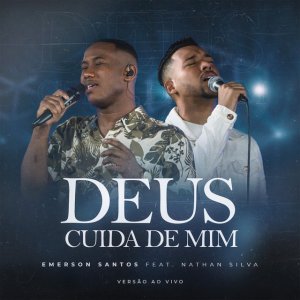 Emerson Santos - Deus Cuida De Mim (Ao Vivo)