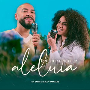 Rebeca Carvalho - Deus me Deu Você Aleluia