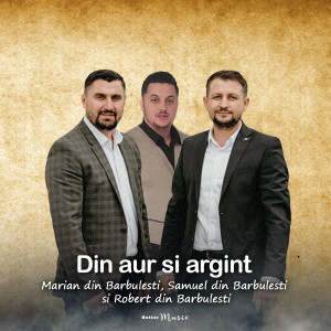 Marian din Barbulesti - Din Aur Si Argint (2023)