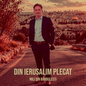 Mili din Bărbuleşti - Din Ierusalim Plecat