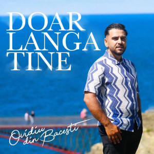 Ovidiu Din Bacesti - Doar Langa Tine (2025)