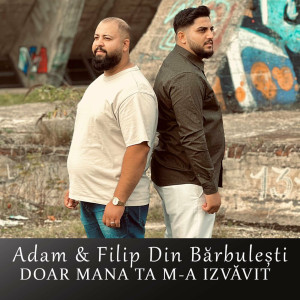 Adam Din Bărbulești - Doar Mana Ta M-A Izbavit (2023)