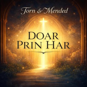 Torn & Mended - Doar Prin Har