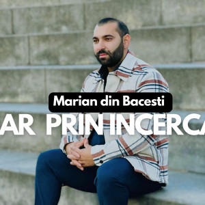 Marian Din Bacesti - Doar Prin Încercare (2025)
