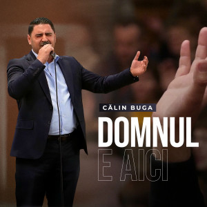 Calin Buga - Domnul E Aici (2025)