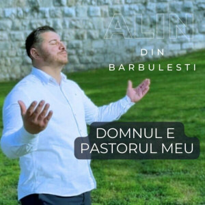 Alin din Barbulesti - Domnul E Pastorul Meu (2023)