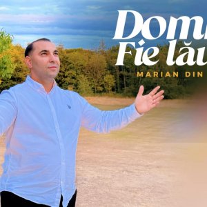 Marian Din Bacesti - Domnul Fie Laudat