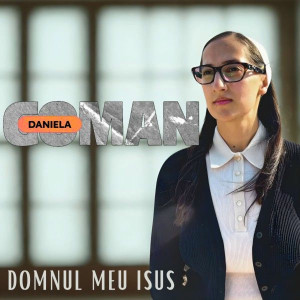 Daniela Goman - Domnul Meu Isus (2025)