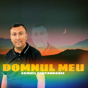 Samuel Din Tandarei - Domnul Meu Prin Ranile Tale (2023)