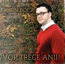 Dorin Boca - Vor trece Anii (2015)