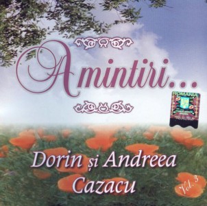 Dorin si Andreea Cazacu - Amintiri Vol.3