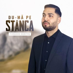 Fernando Dumitru - Du-Mă Pe Stânca
