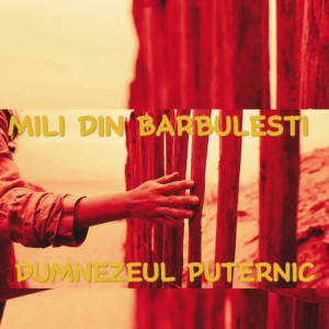 Mili din Bărbuleşti - Dumnezeul Puternic (2023)