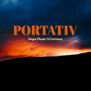 Portativ - Dupa Ploaie Si Furtuna (2024)