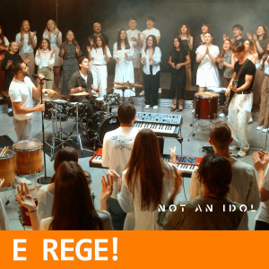 Not An Idol - E Rege! (2025)
