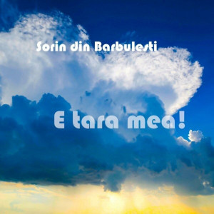 Sorin din Barbulesti - E Tara Mea! (2015)
