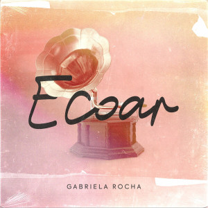 Gabriela Rocha - Ecoar (2021)