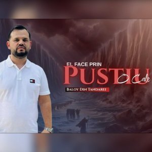 Baloy Din Tandarei - El Face Prin Pustiu O Cale (2025)